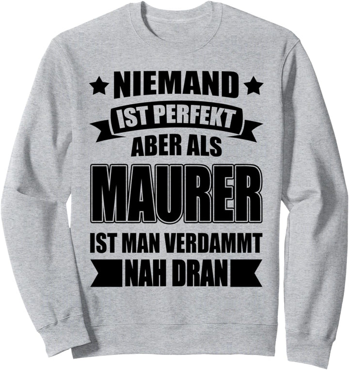 Maurer Spruch Lustig Beruf Maurer Bauarbeiter Männer Sweatshirt