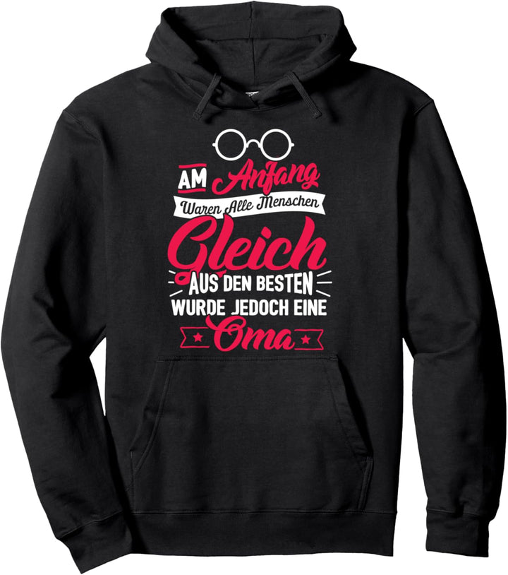 Am Anfang waren alle Menschen gleich - Witziges Oma Pullover Hoodie