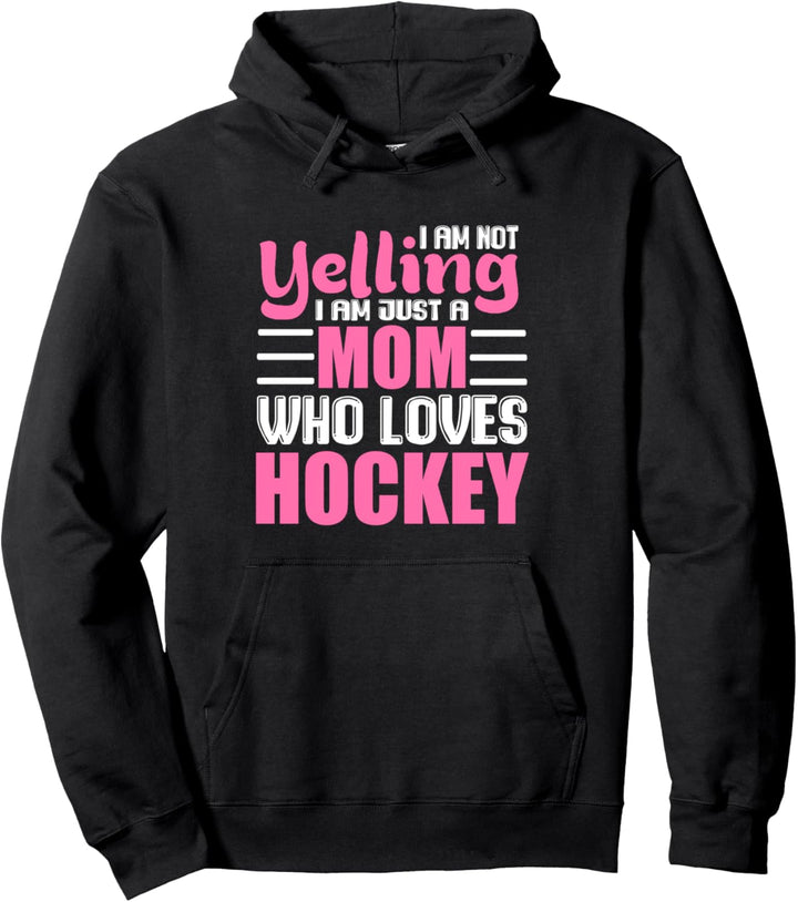 Ich schreie nicht Ich bin nur eine Mutter, die Eishockey liebt Pullover Hoodie