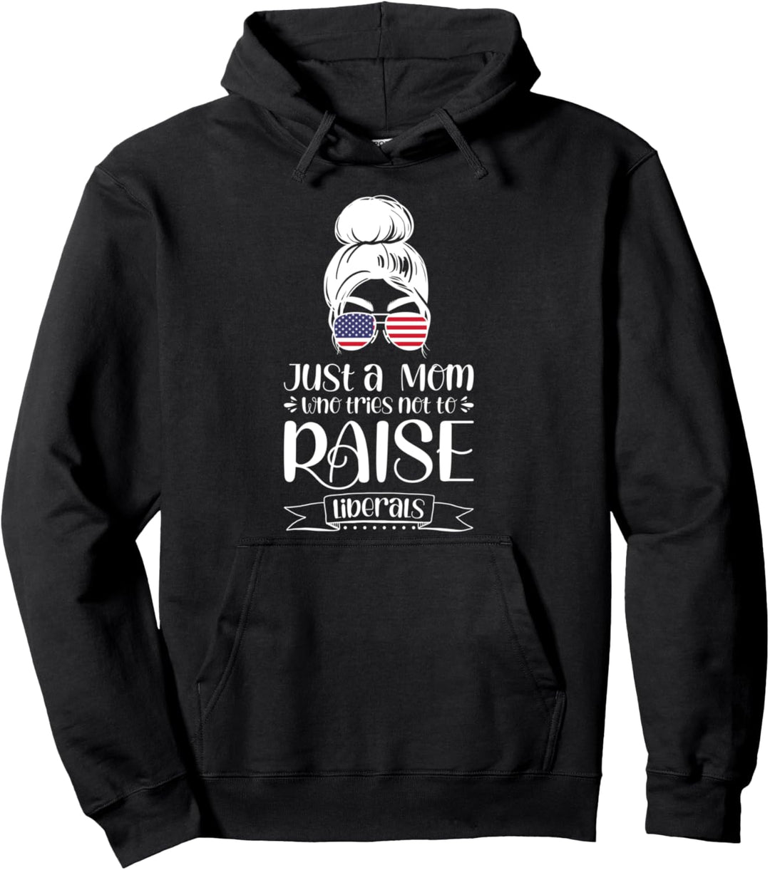 Nur eine Mutter, die nicht zu erhöhen Liberale versucht, USA Pullover Hoodie