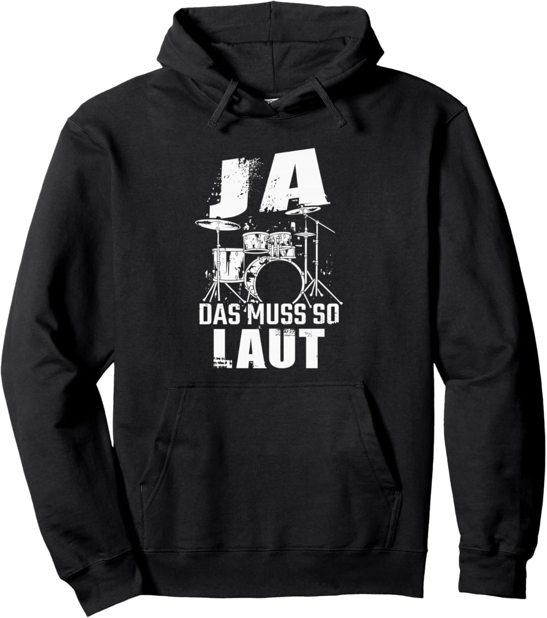 Ja das muss so laut Schlagzeug Pullover Hoodie