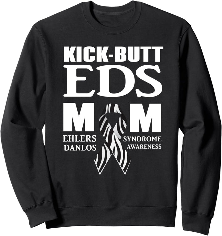 Kick Butt EDS Mom - Ehlers Danlos Syndrome Awareness - Zebra Sweatshirt