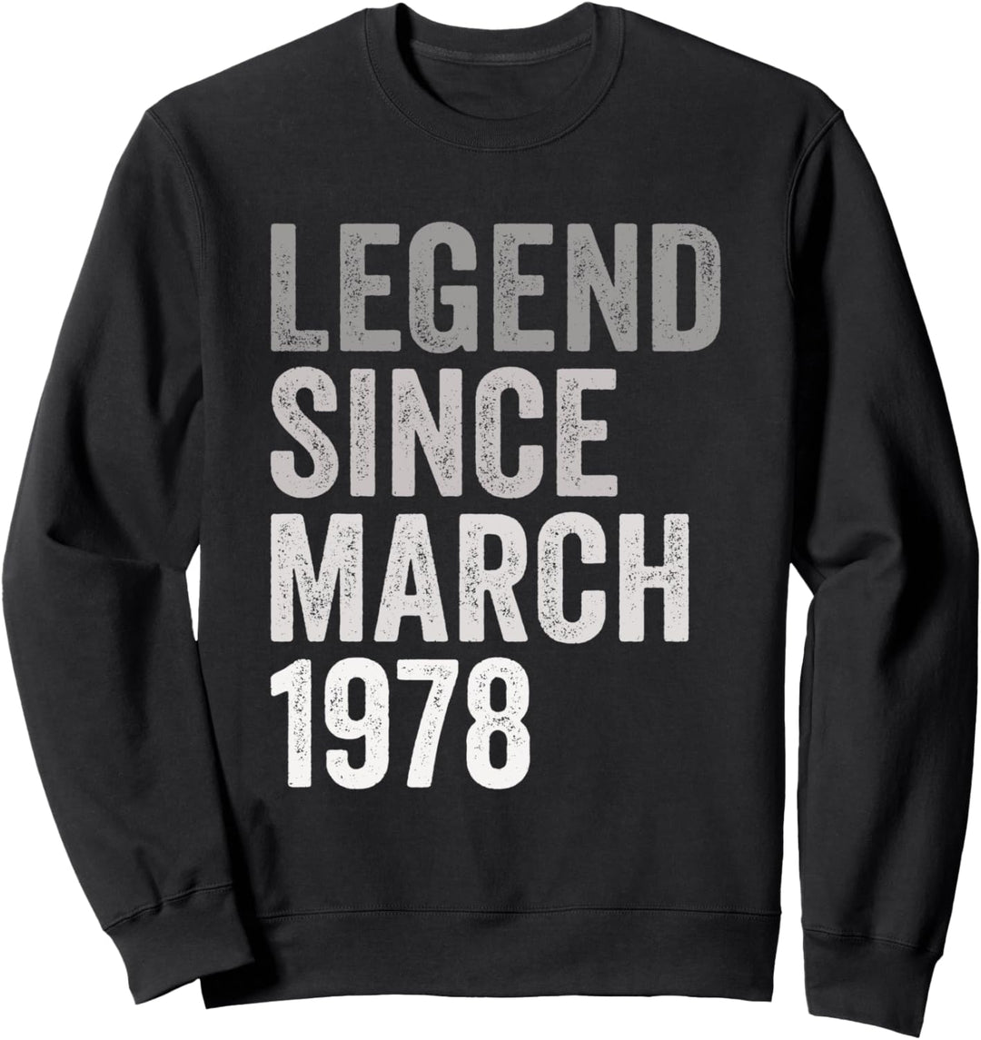 Legende seit März 1978 Geburtstag Monat und Jahr Sweatshirt