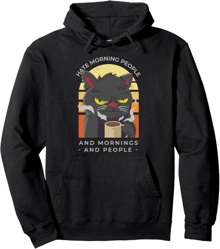 I Hate Morning People And Mornings And People Kaffee Katze Pullover Hoodie