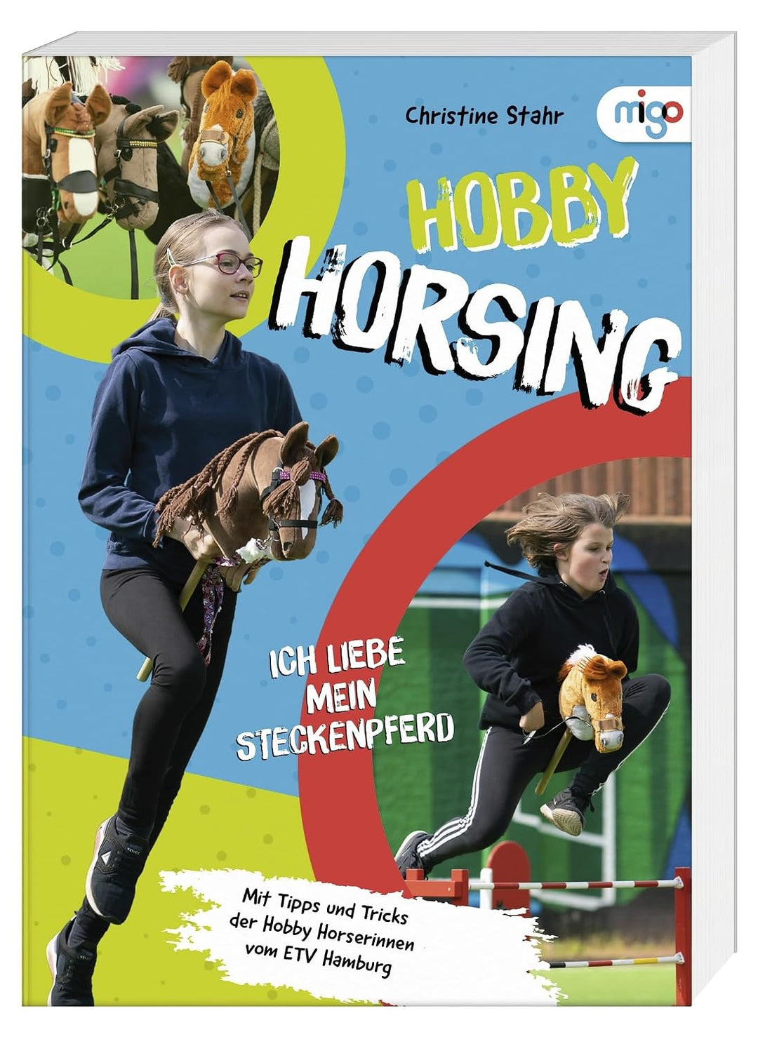 Hobby Horsing: Ich liebe mein Steckenpferd. Spannende Einführung in die Trendsportart aus Finnland f