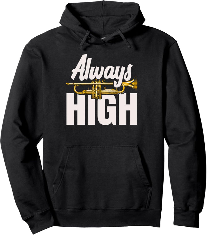 Always High Trompetenspieler Trompeters Musikinstrument Pullover Hoodie