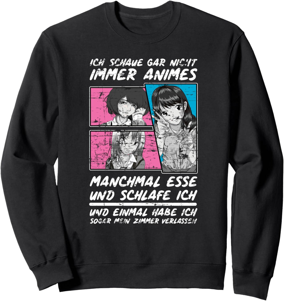 Ich schaue gar nicht immer Animes Lustiges Otaku Anime Sweatshirt