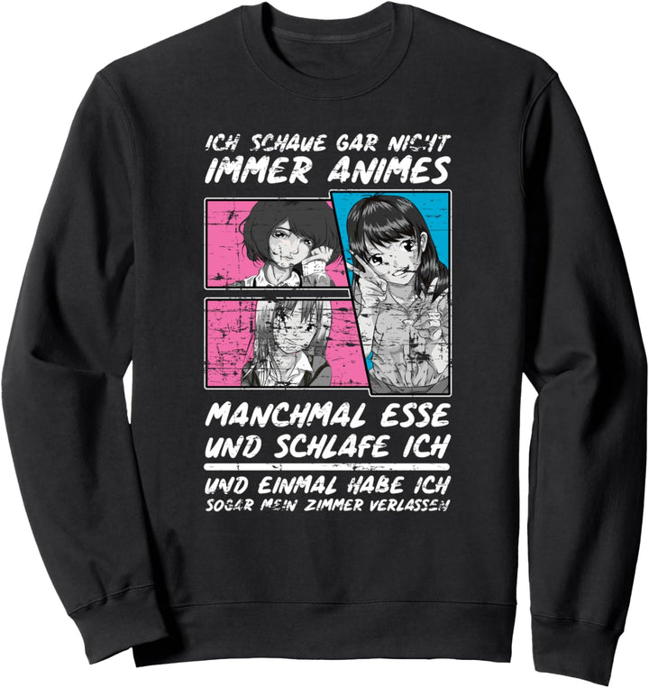 Ich schaue gar nicht immer Animes Lustiges Otaku Anime Sweatshirt