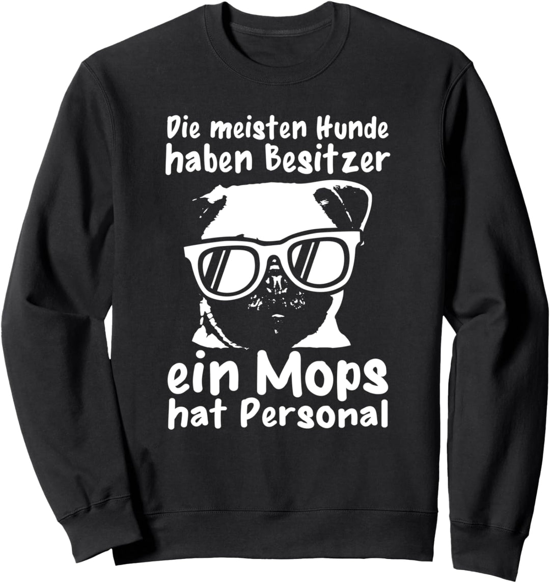 Ein Mops hat Personal Hundehalter Pfote Lustiges Hunde Sweatshirt