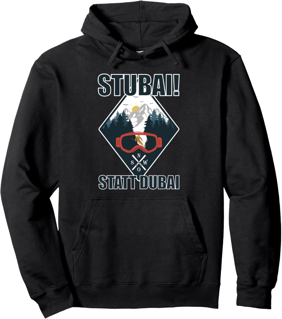 Stubai(tal) statt Dubai - Ski Berge Piste Après-Ski Cool Pullover Hoodie