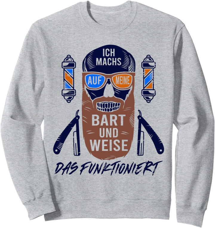 Ich Machs auf meine Bart und Weise das Funktioniert Cooles Sweatshirt