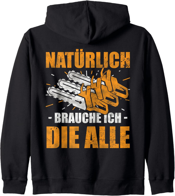 Holzfäller Natürlich Brauche Ich Die Alle Säge Kettensäge Kapuzenjacke