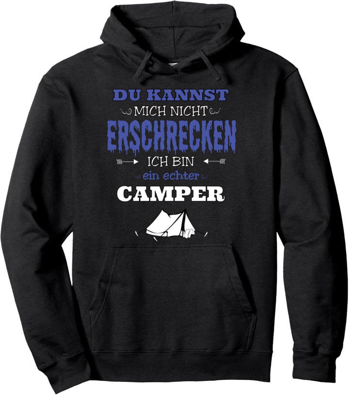 Ich Bin Ein Echter Camp - Du Kannst Mich Nicht Erschrecken Pullover Hoodie