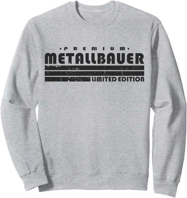 Metallbauer Limited Edition Metallbau Sweatshirt
