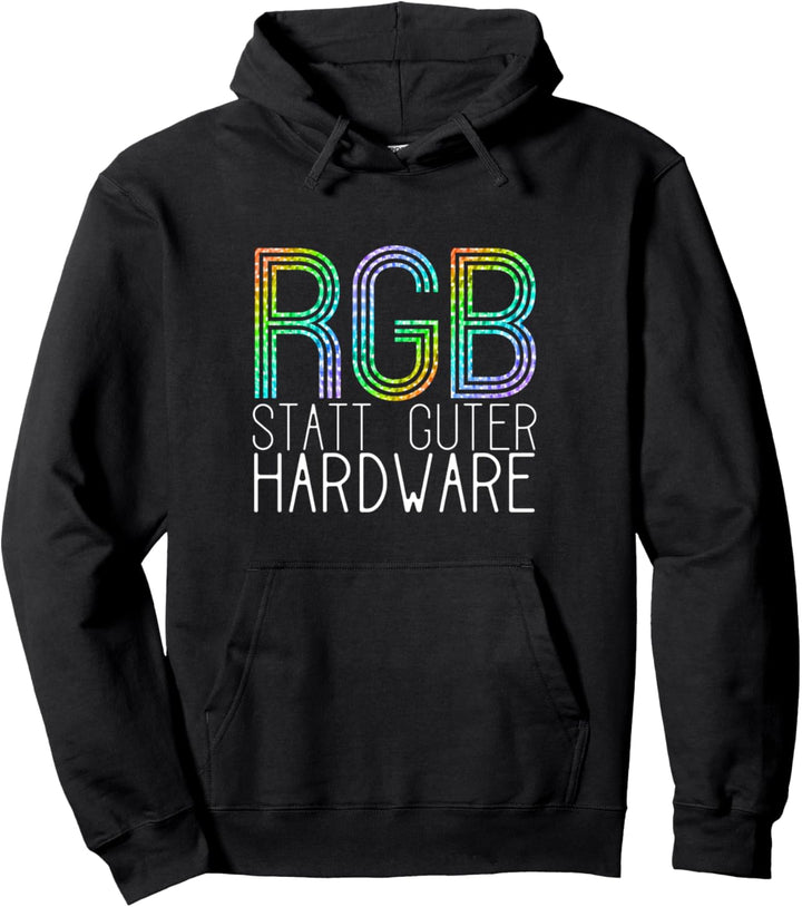 RGB statt guter Hardware | GAMER Geschenkidee | RGB Geschenk Pullover Hoodie