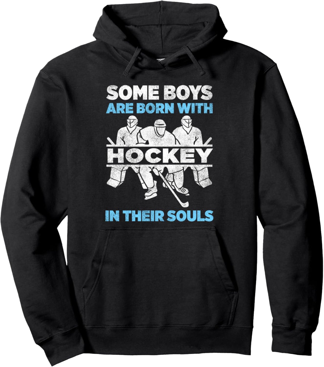 Manche Jungen werden mit Eishockey in ihrer Seele geboren Eishockey Pullover Hoodie