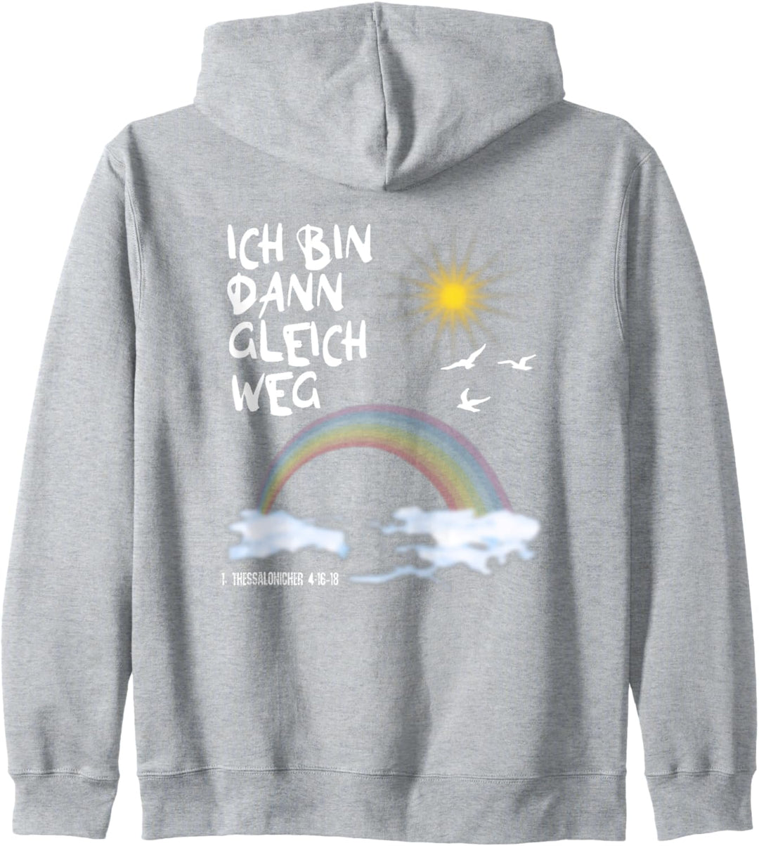 Ich bin dann gleich weg Christliches Entrückung Kapuzenjacke