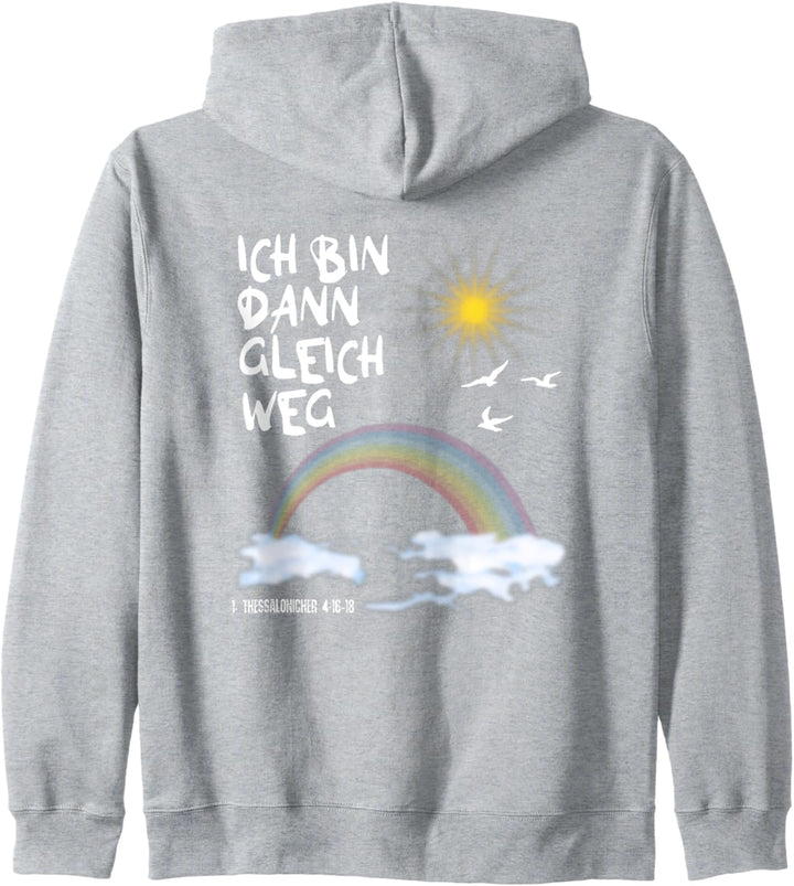 Ich bin dann gleich weg Christliches Entrückung Kapuzenjacke