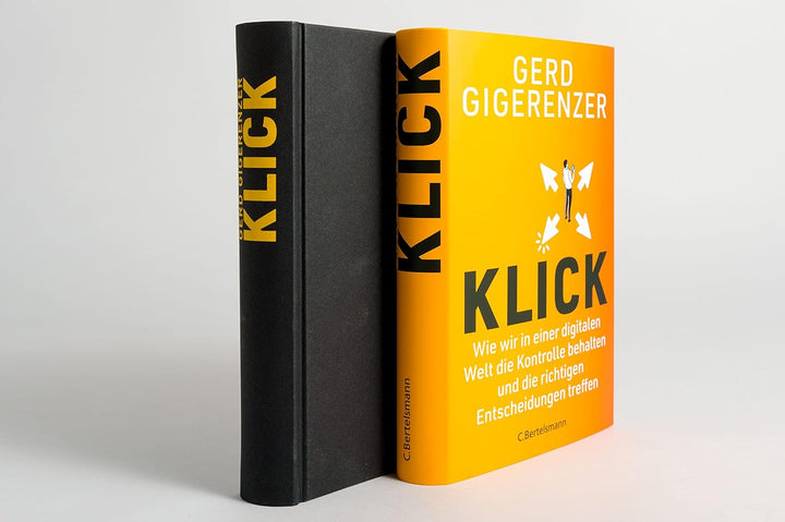 Klick: Wie wir in einer digitalen Welt die Kontrolle behalten und die richtigen Entscheidungen treff
