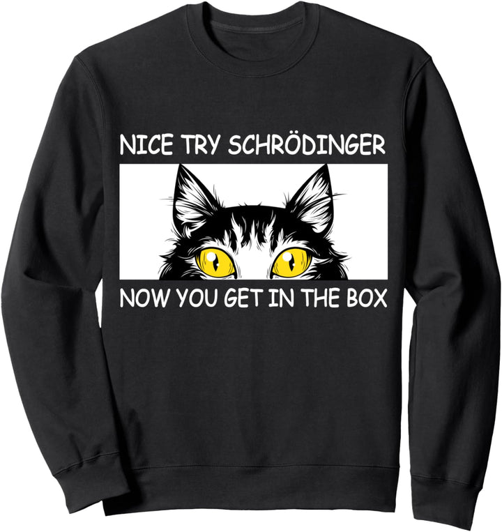 Schrödingers Katze Lustige Quantenphysik Sweatshirt