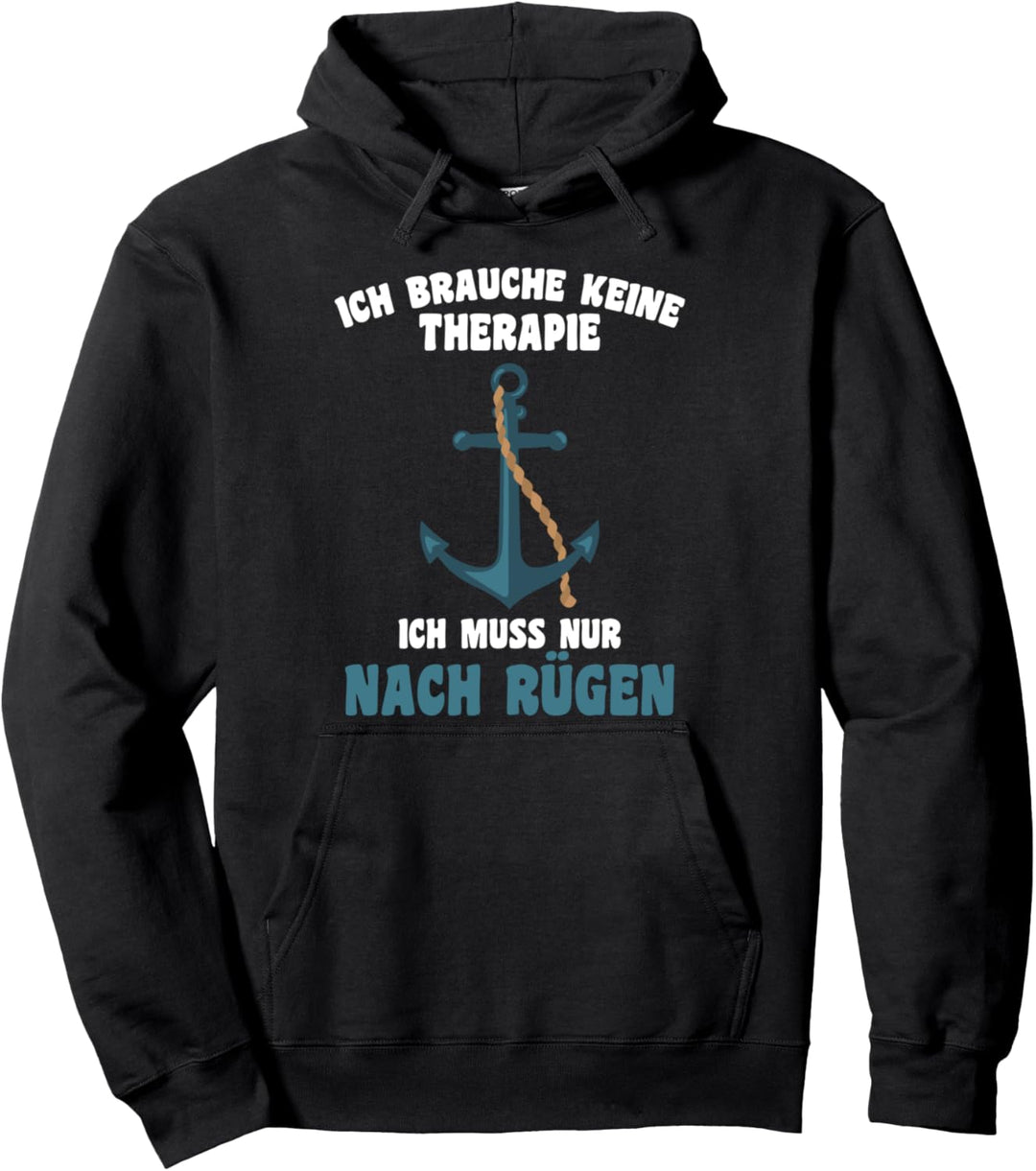 Brauche keine Therapie - Ich muss nur nach Rügen Urlaub Pullover Hoodie