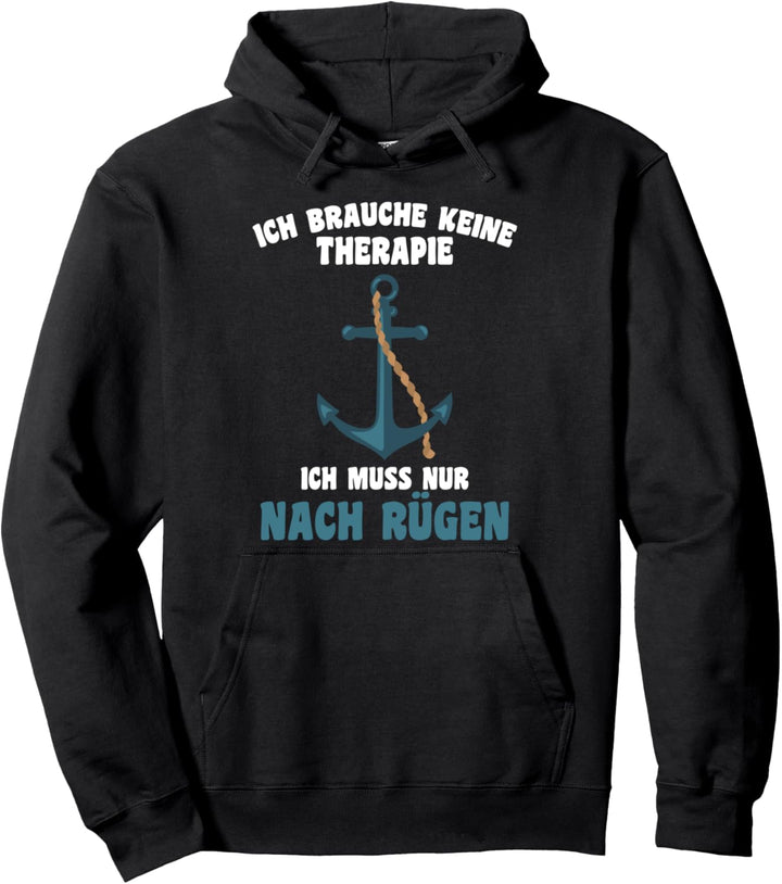 Brauche keine Therapie - Ich muss nur nach Rügen Urlaub Pullover Hoodie