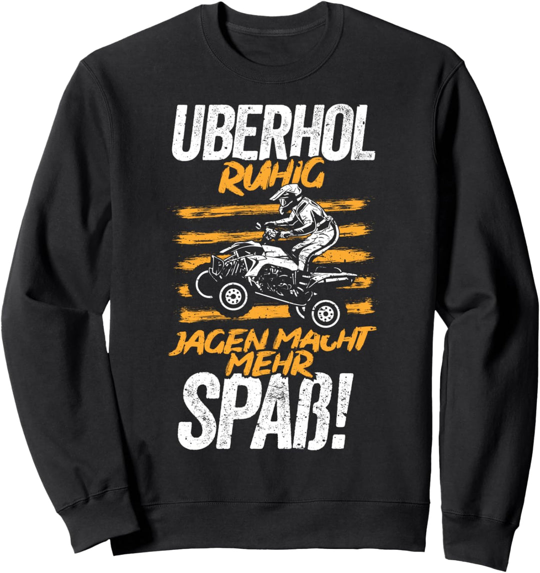 Überhol ruhig Lustiges ATV 4x4 Quad Bike Rennen Offroad Sweatshirt