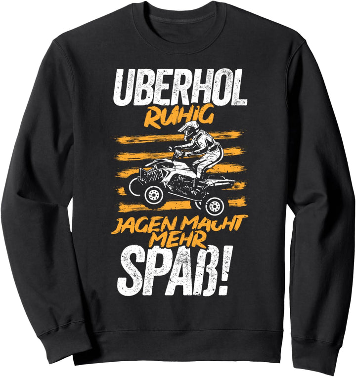 Überhol ruhig Lustiges ATV 4x4 Quad Bike Rennen Offroad Sweatshirt