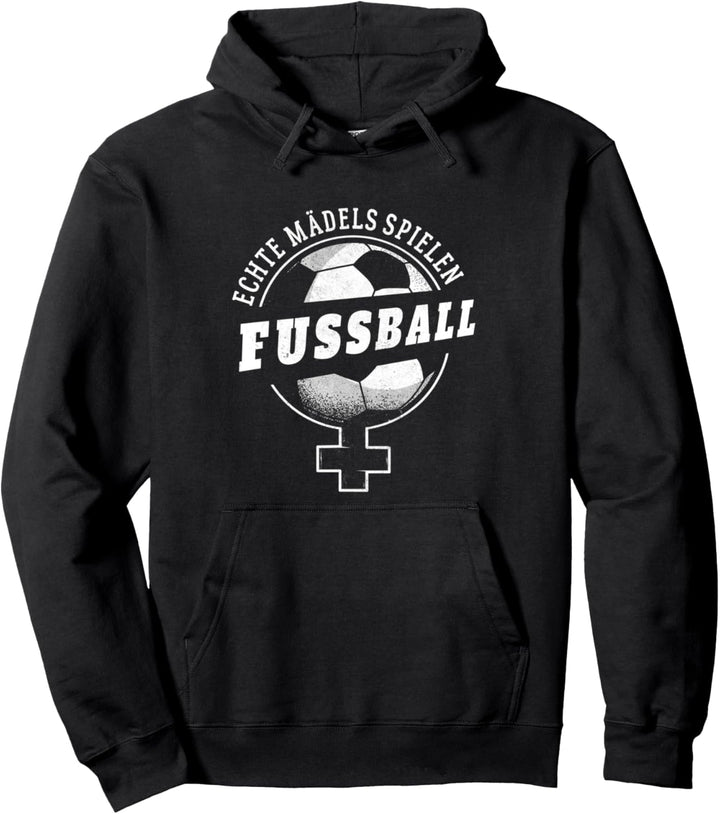 Echte Mädels Spielen Fussball Frauenfussball Fussballerin Pullover Hoodie
