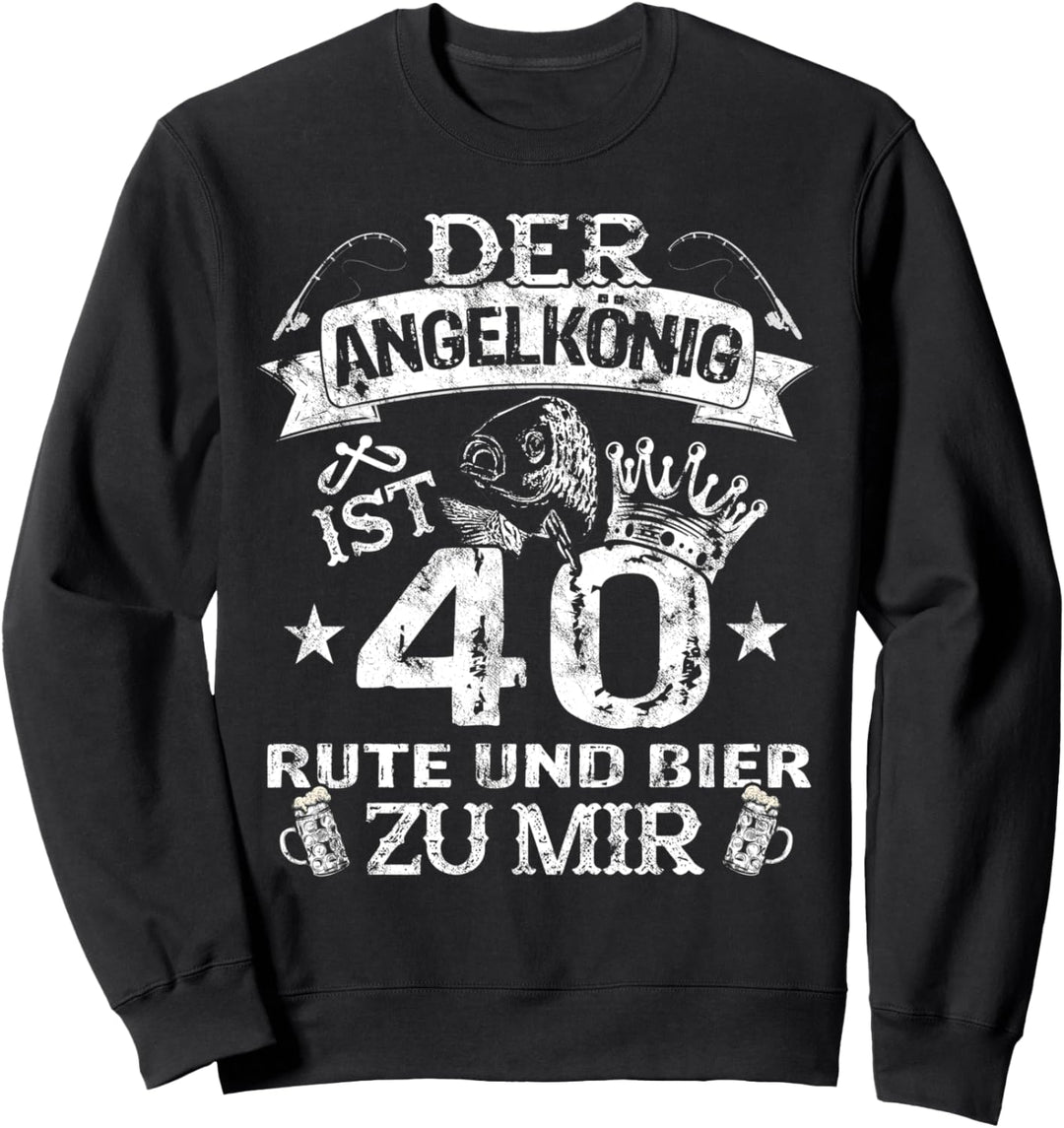 Der Angelkönig ist 40 Jahre Geburtstag Angeln & Bier Angler Sweatshirt