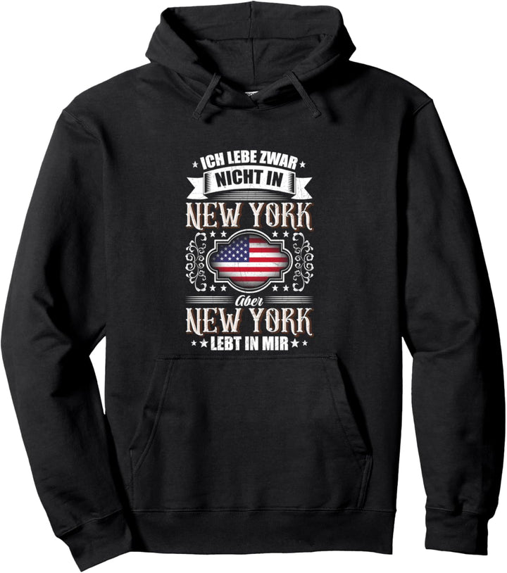 Ich lebe zwar nicht in New York, aber NEW YORK LEBT IN MIR! Pullover Hoodie
