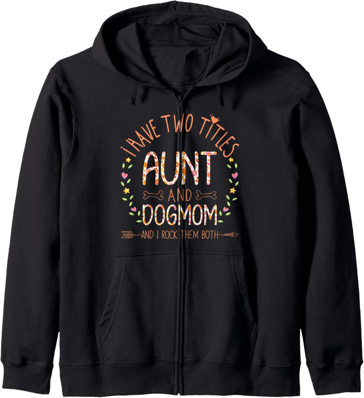 I Have Two Titles Aunt And Dog Mom Auntie Floral Heart Gift Kapuzenjacke