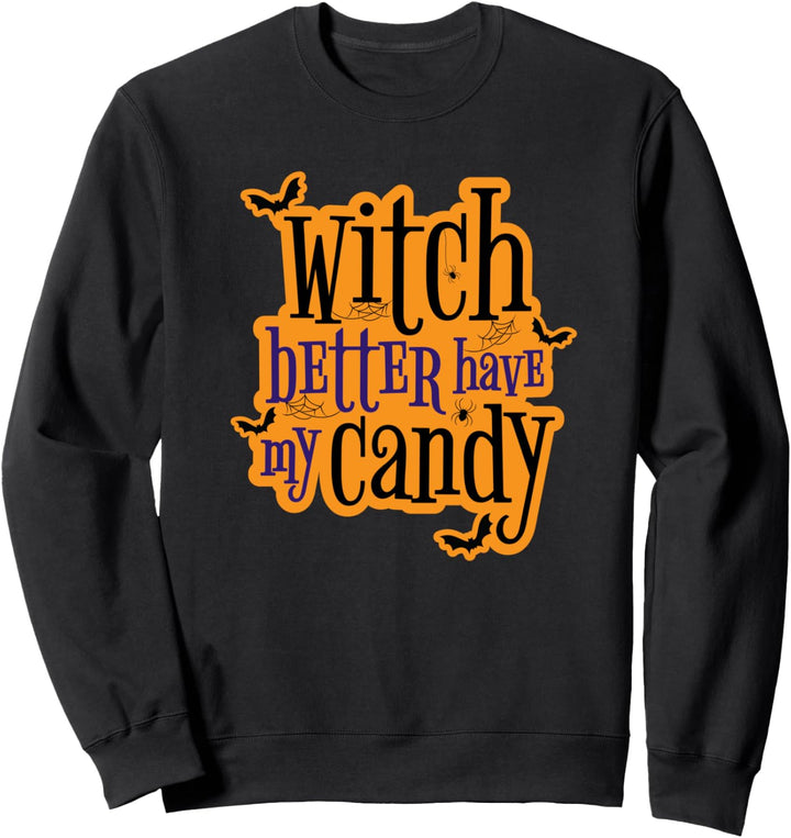Hexe hat besser meine Süssigkeiten Halloween Sweatshirt