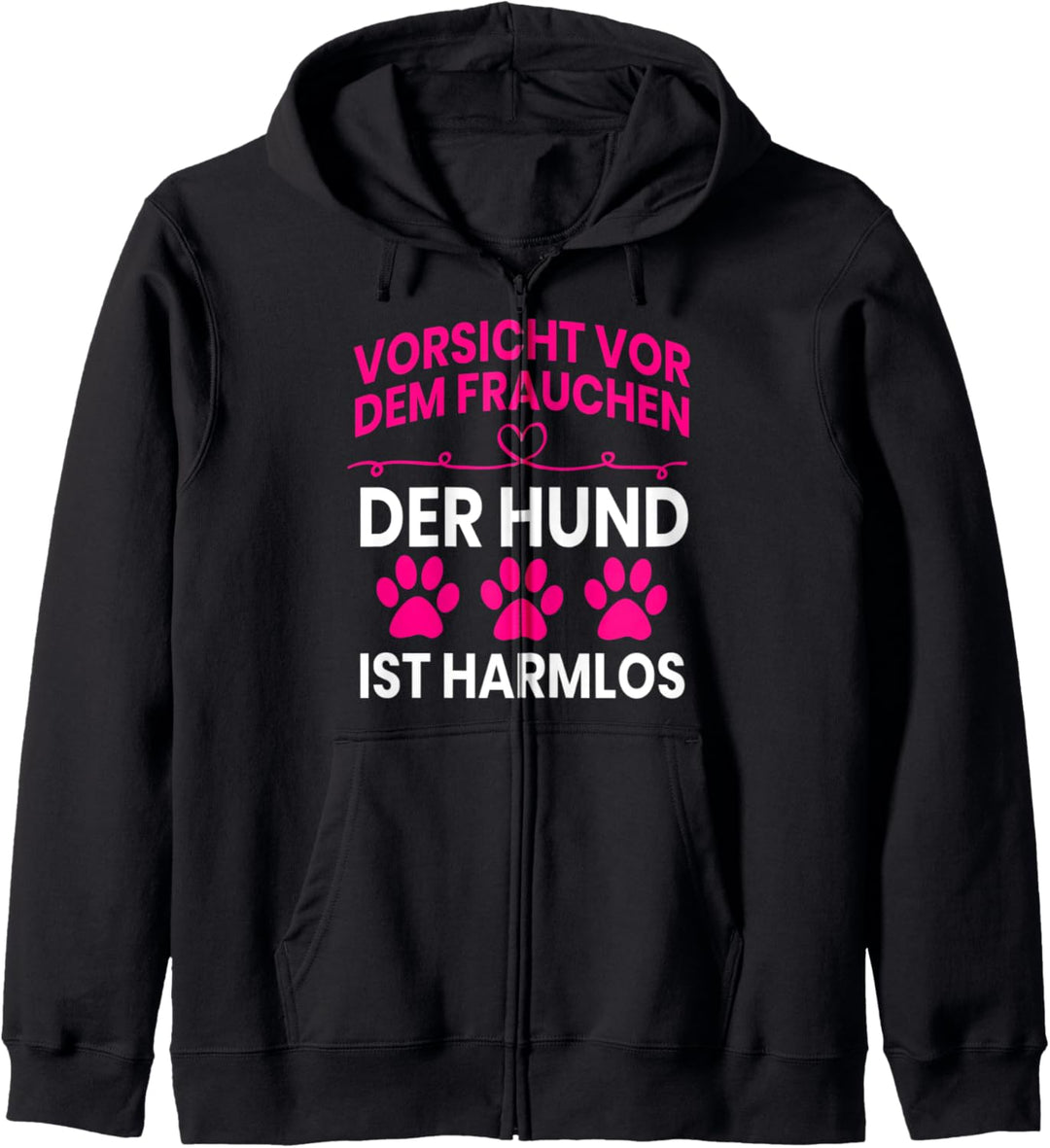 Vorsicht Vor Dem Frauchen Der Hund Ist Harmlos T-Shirt Kapuzenjacke