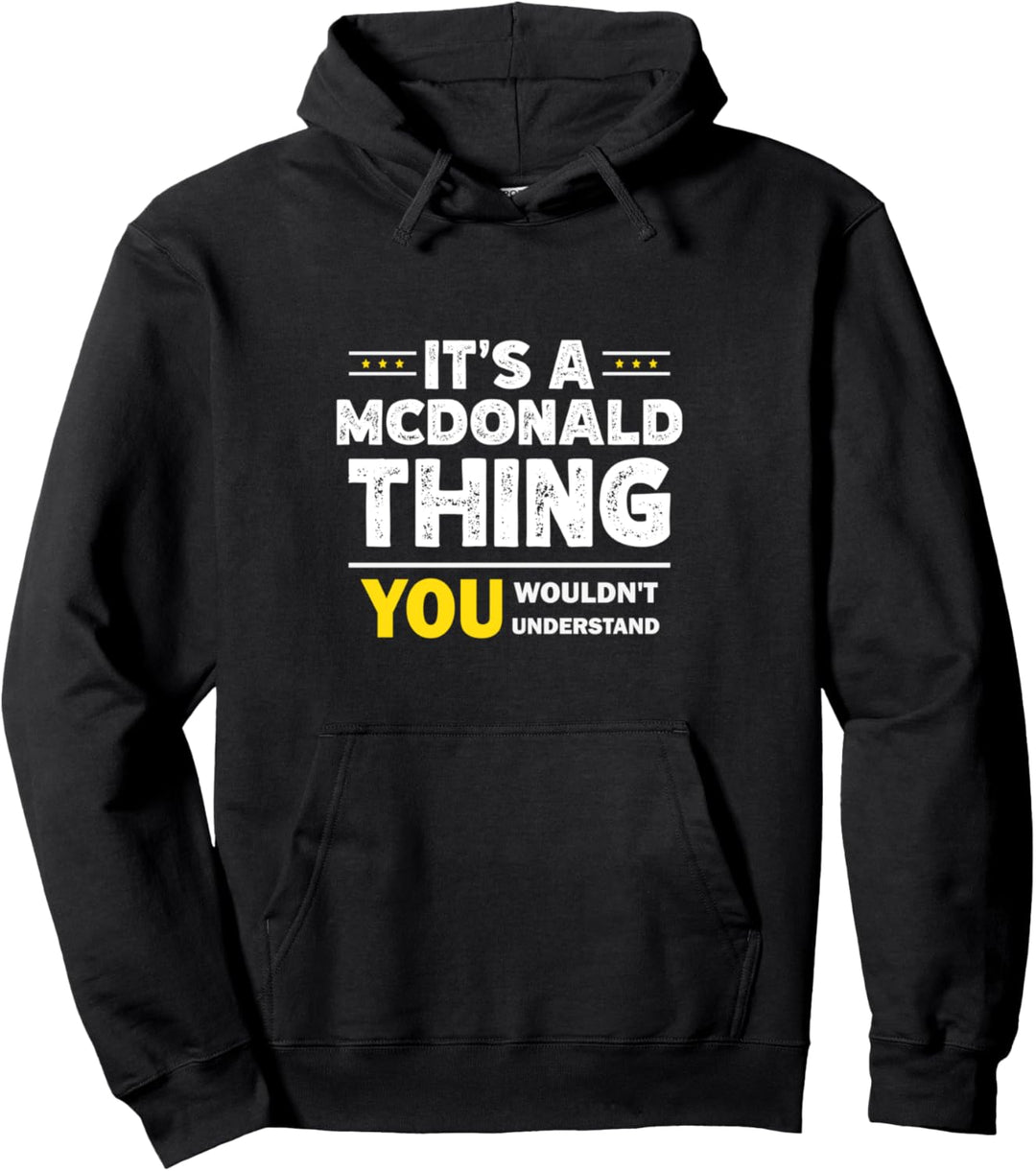 It's A Mcdonald Thing You Wouldn't Understand Familienname Pullover Hoodie