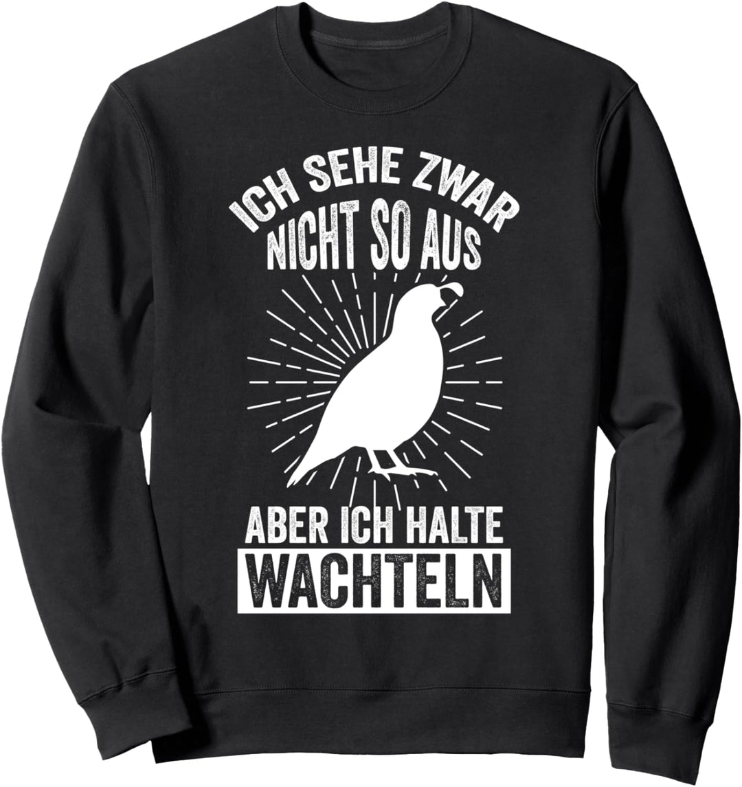 Wachtelzüchter Wachtelbesitzer Wachtel Sweatshirt