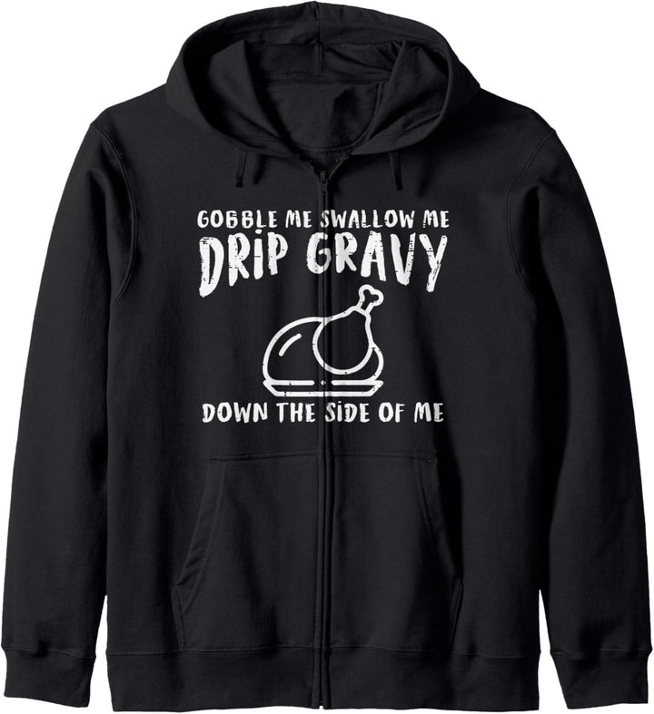 Gobble Me Drip Sosse Truthahn Lustig Thanksgiving Männer Frauen Kapuzenjacke