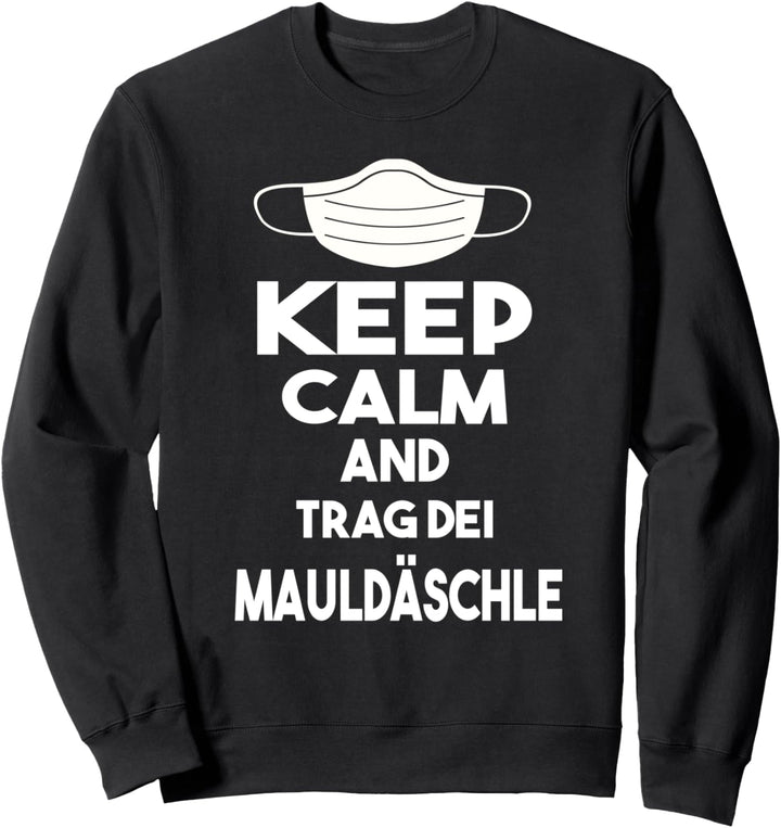 Schwäbische Maultasche keep calm trag dei Mauldäschle Sweatshirt