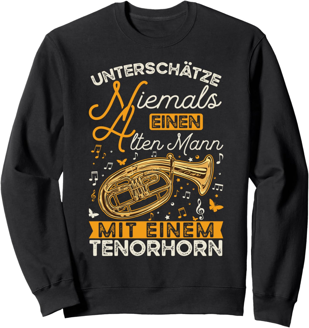 Tenorhorn Opa Alter Tenorhornist Sweatshirt