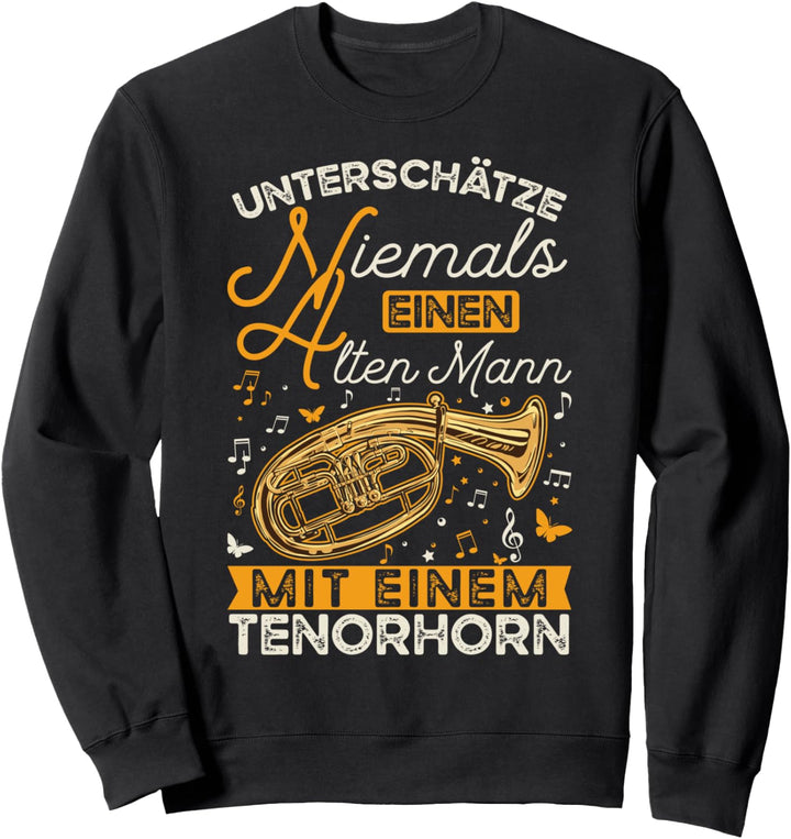 Tenorhorn Opa Alter Tenorhornist Sweatshirt
