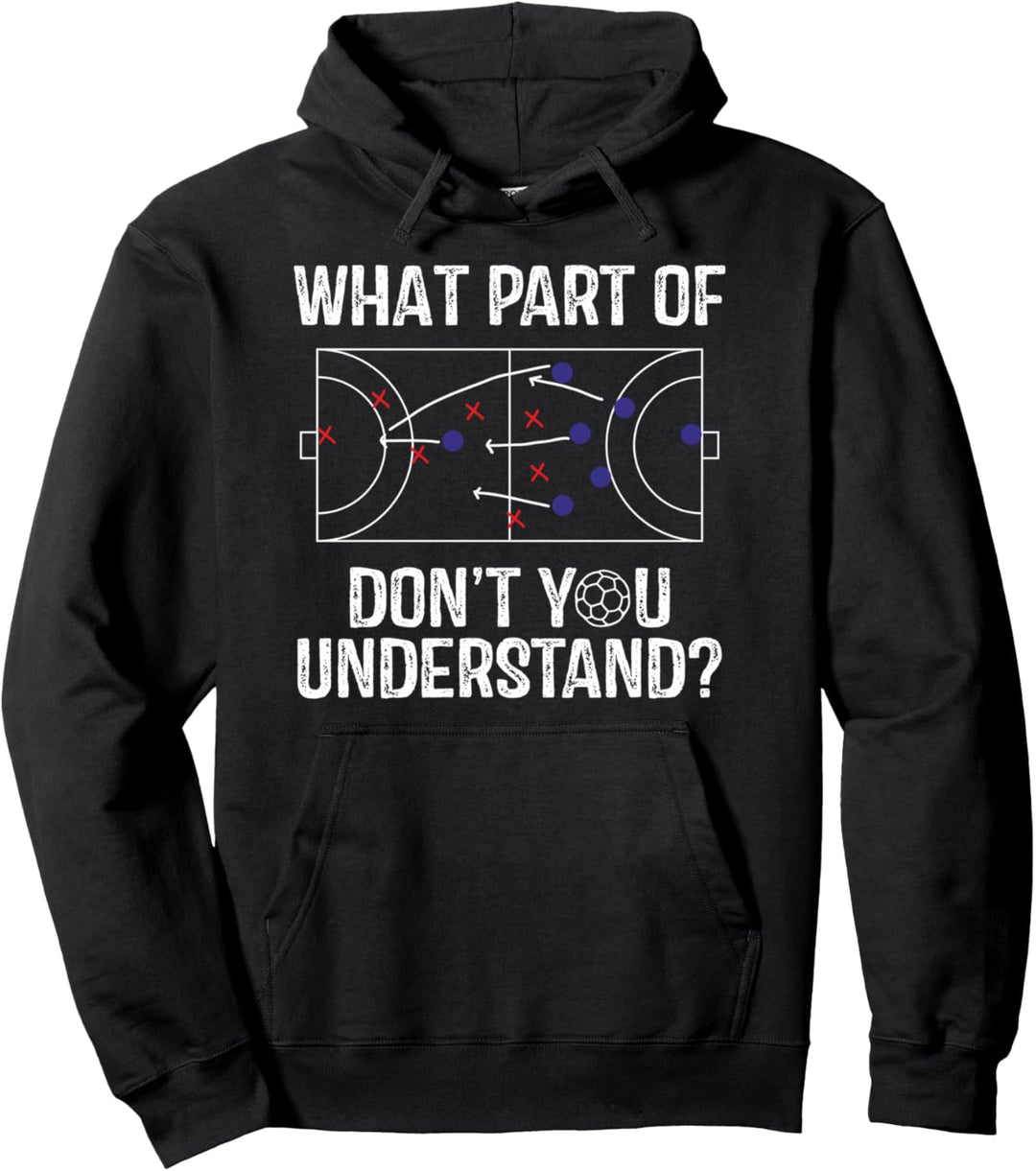 Welchen Teil von Verstehst du nicht? Lustiger Handballtrainer Pullover Hoodie