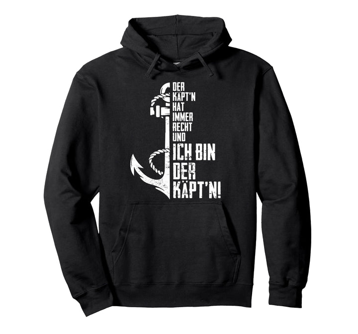 Der Käpt'n hat immer Recht ich bin der Kapitän Segel & Boot Pullover Hoodie