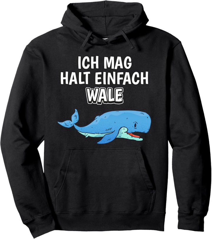 Lustiger Wal Spruch Ich mag halt einfach Wale Pullover Hoodie