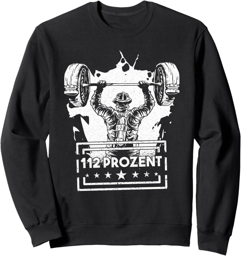 112 Prozent Feuerwehrmann Feuerwehr Fitness Sweatshirt