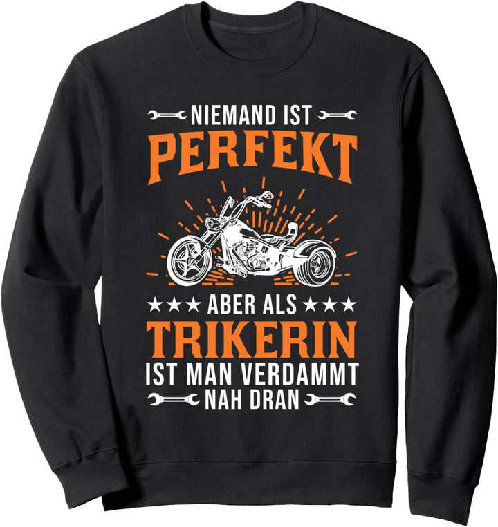 Trike Spruch Trikefahrer Biker Triker Sweatshirt