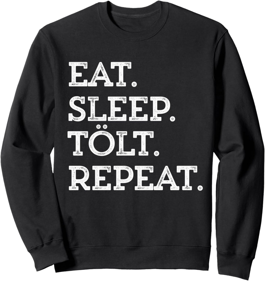 Isländer Pferde Reiter Eat Sleep Tölt Geschenke Tölter Isi Sweatshirt