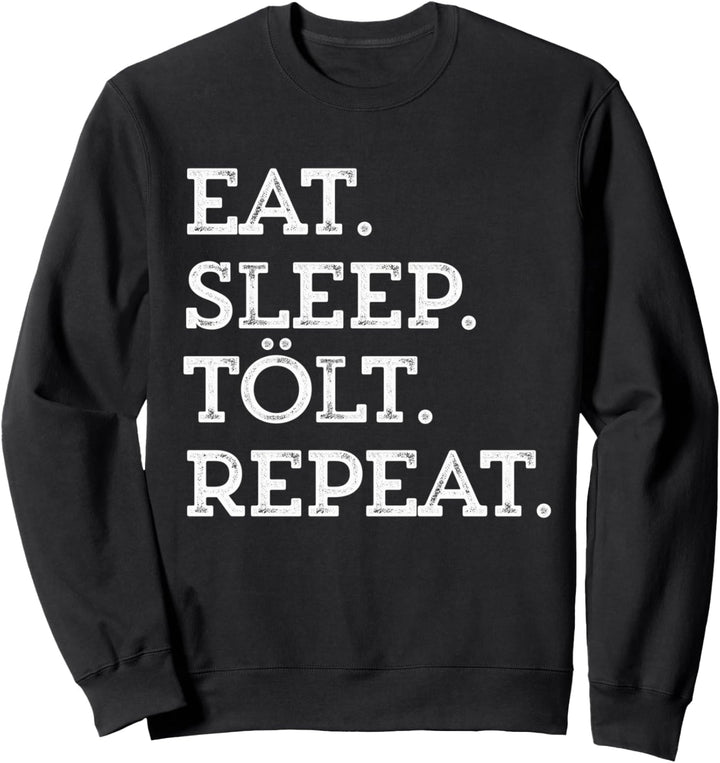 Isländer Pferde Reiter Eat Sleep Tölt Geschenke Tölter Isi Sweatshirt