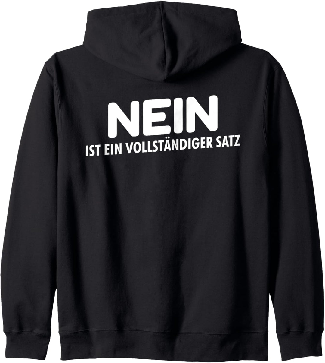 Nein ist ein vollständiger Satz Humor Fun Lustiger Spruch Kapuzenjacke