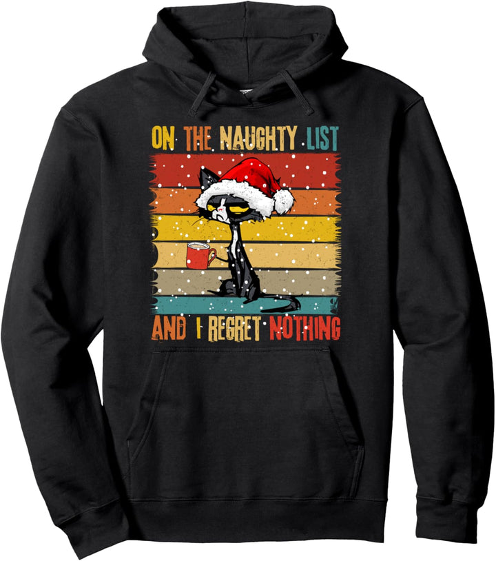 On The Naughty List And Regret Nothing Black Cat Santa Xmas Pullover Hoodie