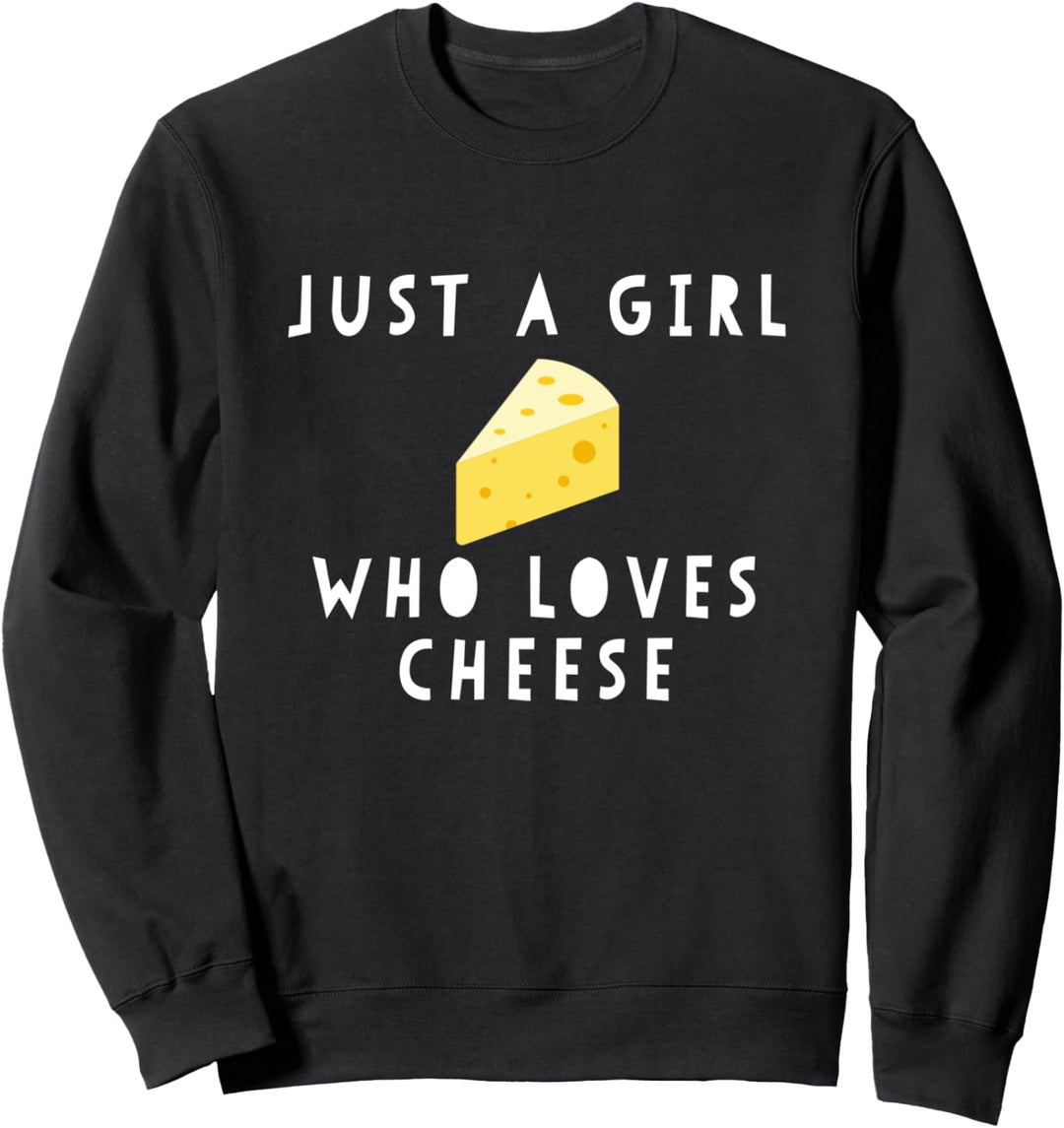 Nur ein Mädchen, das Käse liebt Lustige Frauen sagen Sweatshirt